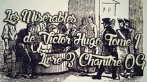 Les Misérables, de Victor Hugo Tome 1 , Livre 3 Chapitre 09 [ Livre Audio] [Français]