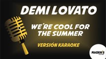 Demi Lovato - We're cool for the summer - Versión Karaoke