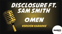 Disclosure ft. Sam Smith - Omen - Versión Karaoke