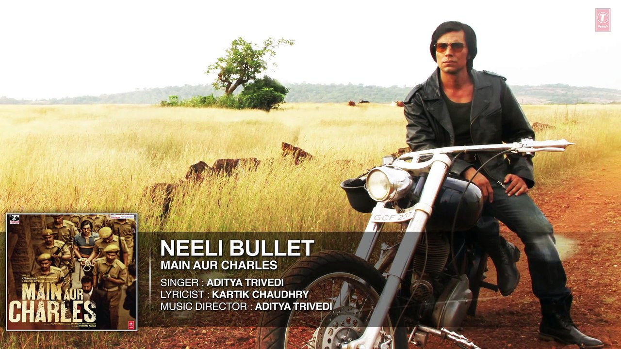 'Neeli Bullet' FULL AUDIO Song - Main Aur Charles - Randeep Hooda