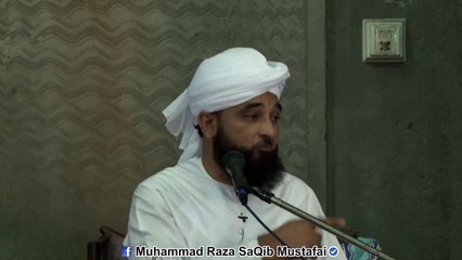 Muhammad Raza SaQib Mustafai Zindagi kaise guzarein must watch