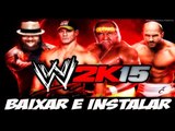 Baixar e Instalar - WWE 2k15 | Pc Tutorial