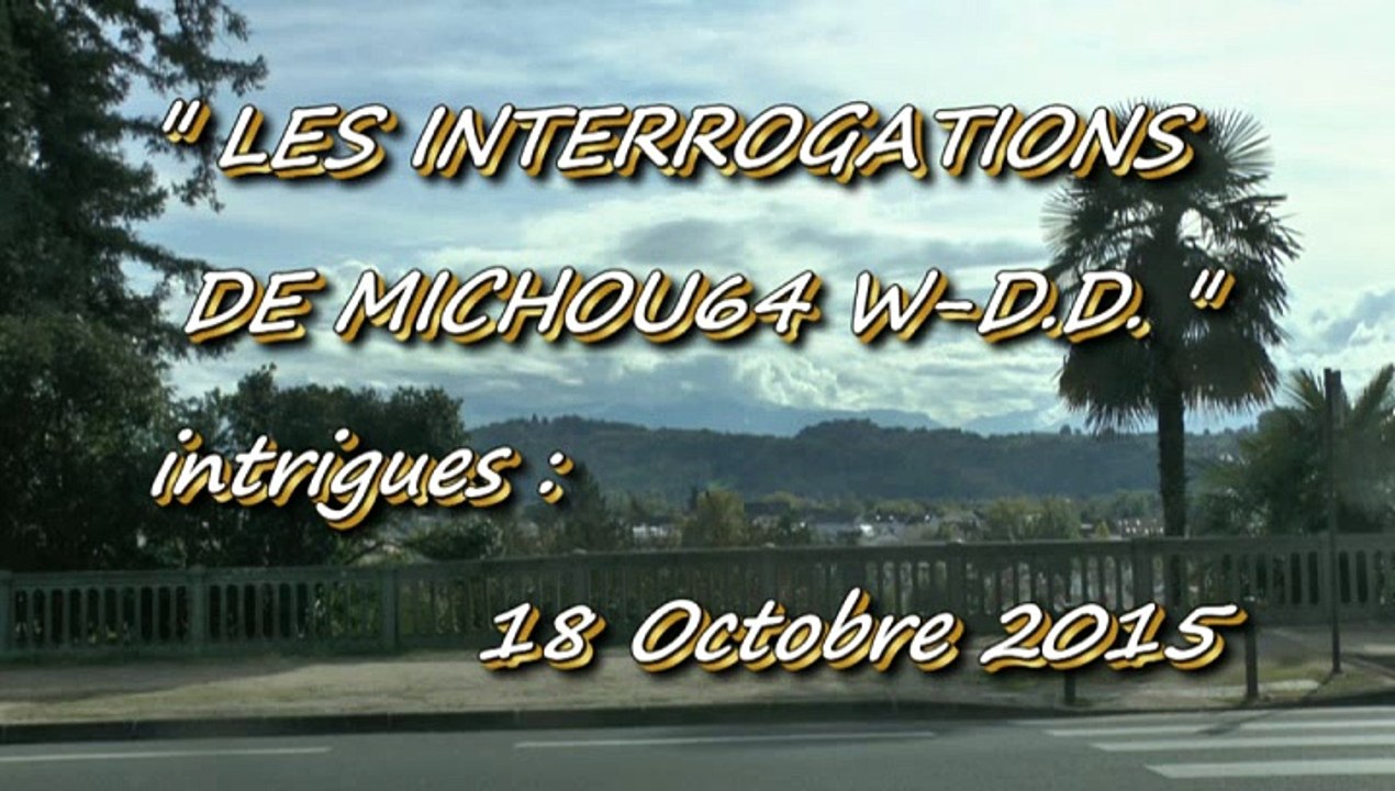 LES INTEROGATIONS DE MICHOU W-D.D. - 18 OCTOBRE 2015 - QUE VA-T- I L Y AVOIR AU PARC BEAUMONT.
