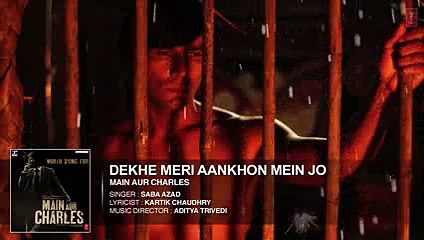 Dekhe Meri Aankhon Mein Jo FULL AUDIO Song _ Main Aur Charles _ Randeep Hooda _ T-Series