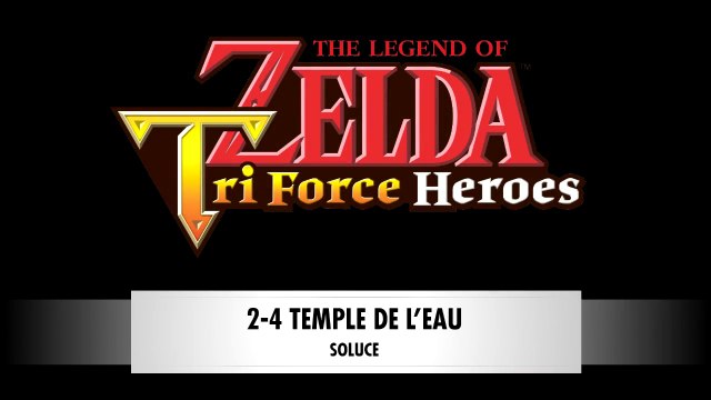 Zelda Triforce Heroes | 2-4 : Temple de l'eau