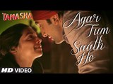 Agar Tum Saath Ho HD Video Song Tamasha Ranbir Kapoor, Deepika Padukone | Latest Indian Songs 2015