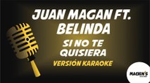 Juan Magan ft. Belinda - Si no te quisiera - Versión Karaoke