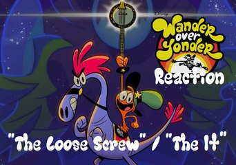 Wander Over Yonder - "The Loose Screw" & "The It" Reaction!