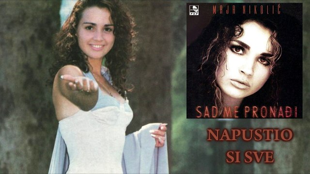 Maja Nikolic - Napustio si sve - (Audio 1995)