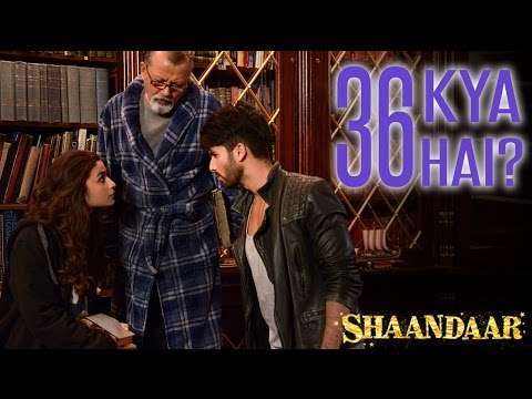 36 Kya Hai? | Shaandaar | Shahid Kapoor | Alia Bhatt | Pankaj Kapur