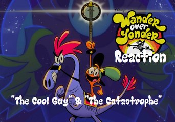 Wander Over Yonder - "The Cool Guy" & "The Catastrophe" Reaction!