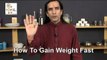 How To Gain Weight Fast - Ayurveda Herbs Natural Remedies To Gain Weight Fast By Sachin Goyal