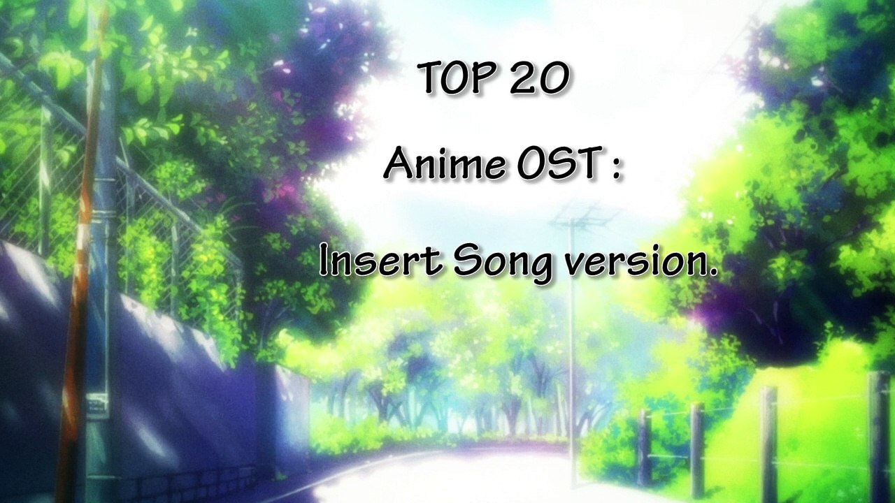 Top 20 Anime OST insert song