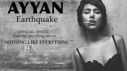 Ayyan Ali - Latest Song - Earthquake - 2015 - Nothing Like Everything - Official Music Video