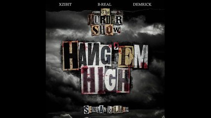 B-Real, Xzibit, Demrick (Serial Killers) - Hang 'Em High 2015