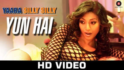 Yun Hai - Yaara Silly Silly  Ankit Tiwari Paoli dam | HD 1080p