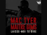 Maître Gims feat Mac Tyer - Laisse moi te dire avec les paroles