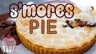 S'MORES PIE RECIPE | Chocolate Marshmallow Pie Dessert | My Cupcake Addiction