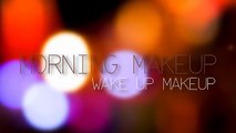 Morning Makeup Everyday Makeup Routine