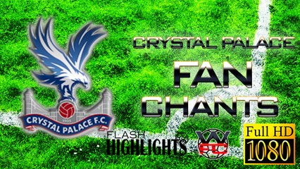 CRYSTAL PALACE FANCHANTS with Lyrics - Best EAGLES songs ever - LIVE | FULL HD |