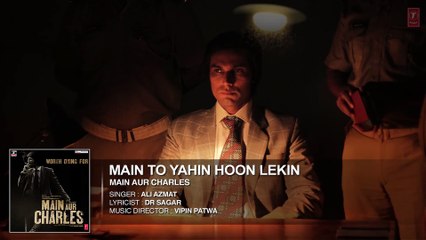 Main Toh Yahin Hoon Lekin FULL AUDIO Song ¦ Main Aur Charles ¦ Randeep Hooda
