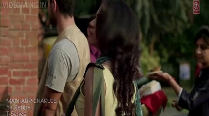 Ya Rabba (Main Aur Charles) HD | Bollywood hd video 2015