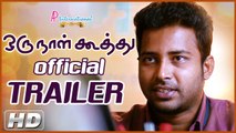 Oru Naal Koothu Official Theatrical Trailer - Dinesh - Mia George