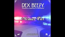 Dex Beezy feat. Zeo Jaweed, Evren Gidergi & Uğur Hakan - Memur Var