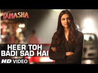 Heer Toh Badi Sad Hai _ Tamasha _ Full Video Song HD 2015 (New Bollywood Song 2015)