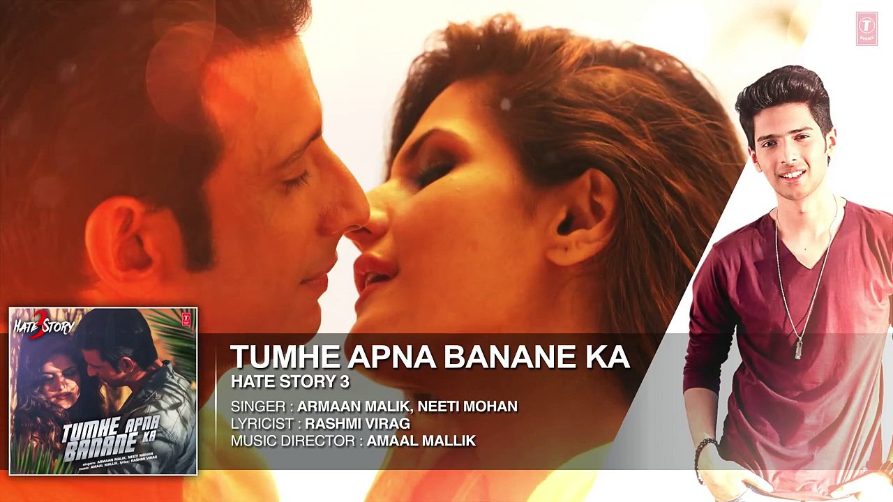 Tumhe Apna Banane Ka FULL AUDIO Song ¦ Hate Story 3 ¦ Amaal Mallik ft. Armaan Malik & Neeti Mohan new hindi song