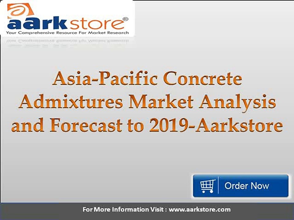 Asia-Pacific Concrete Admixtures Market Analysis and Forecast to 2019-Aarkstore