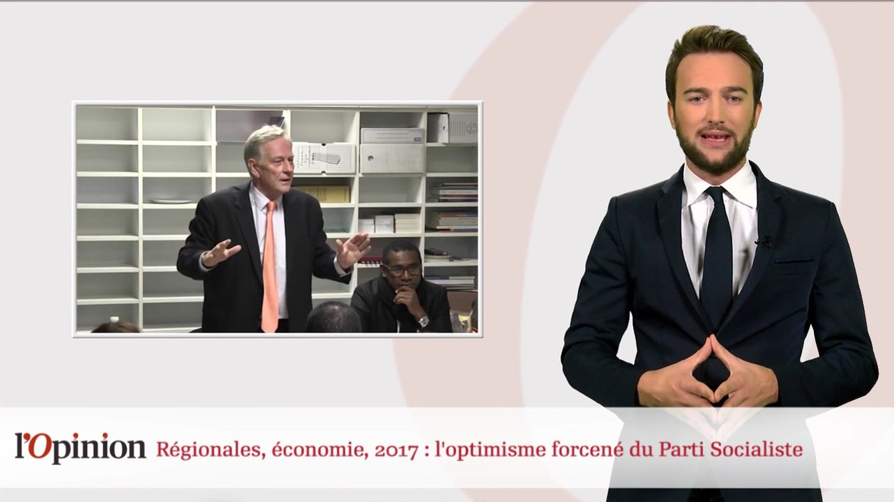 Régionales, économie, 2017 : l'optimisme forcené du Parti Socialiste