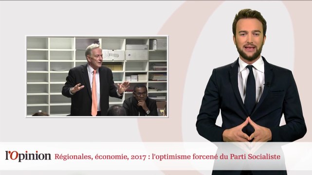 Régionales, économie, 2017 : l'optimisme forcené du Parti Socialiste