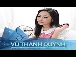THAY ĐỔI CUỘC SỐNG - CHANGE LIFE: VŨ THANH QUỲNH - 19/02/2015