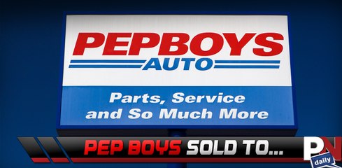 Pep Boys has been sold to… Tune in it to check it out!