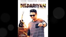 New Punjabi Songs 2015 __ Dildariyan __ R Cheema __ Latest Punjabi Songs 2015