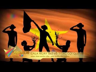 SÂN KHẤU - HÌNH ẢNH NHÂN VĂN ẤN TƯỢNG: GALA TIẾNG GỌI QUÊ HƯƠNG - NGÀY TRỞ VỀ