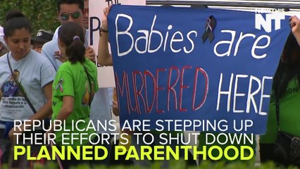 Republicans Keep Trying To Shut Down Planned Parenthood