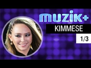 MUZIK+ | CHUYÊN MỤC LEAK+ | CA SĨ KIMMESE - 1/3 [FULL HD]