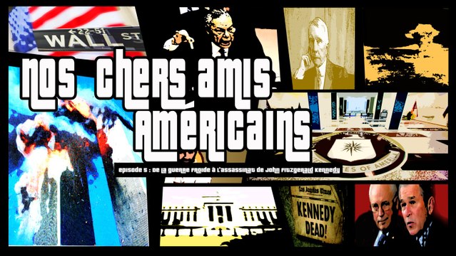 Nos chers amis américains, épisode 5 : de la guerre froide à l'assassinat de John F. Kennedy