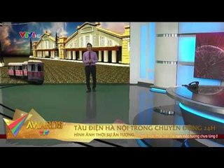 HÌNH ẢNH THỜI SỰ ẤN TƯỢNG: TÀU ĐIỆN HÀ NỘI TRONG CHUYỂN ĐỘNG 24H