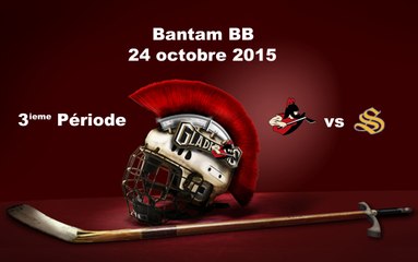 Bantam BB, Match du 24 octobre 2015, 3ieme periode