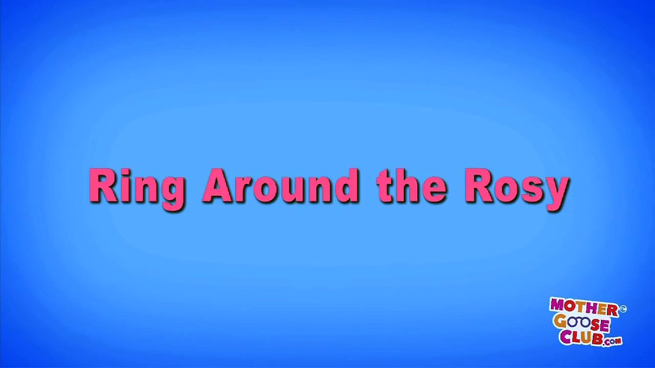 Ring Around the Rosy | Mother Goose Club Rhymes for Children