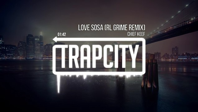 Chief Keef - Love Sosa (RL Grime Remix)