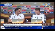 Fenerbahçe : 1 Ajax : 0 Vitor Pereiranin Basın Toplantısı