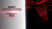 BASKET BALL - SARAGOSSE / REAL MADRID : BANDE-ANNONCE