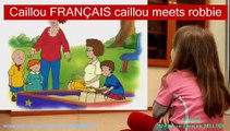 Caillou FRANÇAIS caillou meets robbie - Video Dailymotion