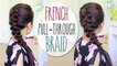 French Pull-Through Braid Hair Tutorial (Faux Dutch Braid Hairstyle)