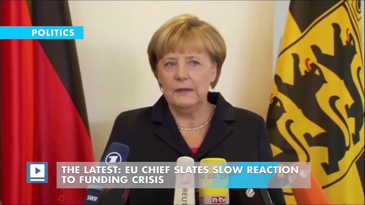 The Latest: EU chief slates slow reaction to funding crisis