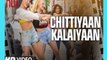 Chittiyaan Kalaiyaan -chitiyan kalaiyan way song-full HD -Dailymotion